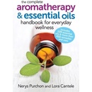 Complete Aromatherapy and Essential Oils Handbook for Everyday Wellness Purchon Nerys