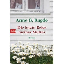 Die letzte Reise meiner Mutter - Ragde, Anne B.