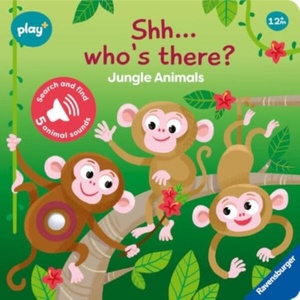 Ravensburger Play+ Shh. . . Who's there? Jungle Animals (My First Seek and Find Sound Book), Baby book 12+ months | Dynamo Limited (ISBN: 9783380970088)