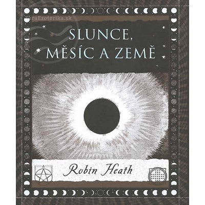 Slunce, Měsíc a Země - Robin Heath