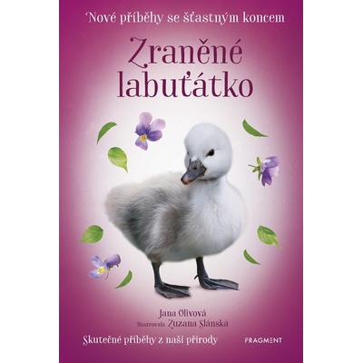 Nové příběhy se šťastným koncem: Zraněné labuťátko - Jana Olivová, Zuzana Slánská ilustrátor