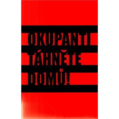 Okupanti, táhněte domů!
