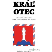 Kráľ otec - Radoslav Procházka