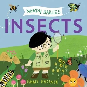 Nerdy Babies: Insects | Emmy Kastner (ISBN: 9781250817112)
