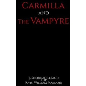 Carmilla and The Vampyre (ISBN: 9781533645968)