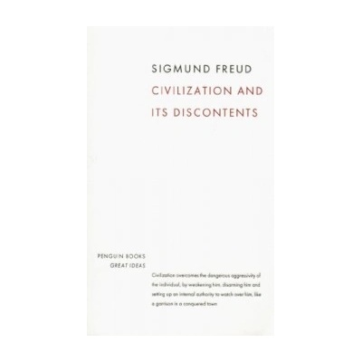 Civilization and its discontents - Sigmund Freud