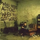 PLAN B: WHO NEEDS ACTIONS WHEN YOU GOT CD