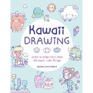 Kawaii Drawing: Learn to Draw More Than 200 Supercute Things | Castaneda, Becky (ISBN: 9780760385340)