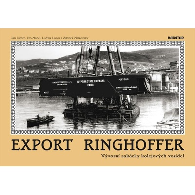 Export Ringhoffer - Vývozní zakázky kolejových vozidel - Lutrýn Jan, kolektiv autorů