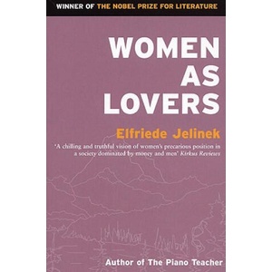 Women as Lovers | Elfriede Jelinek (ISBN: 9781852422370)