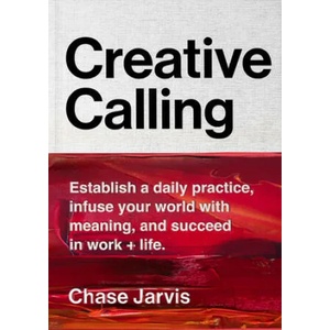 Creative Calling | Chase Jarvis (ISBN: 9780062879967)