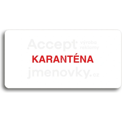 ACCEPT Piktogram KARANTÉNA II - bílá tabulka - barevný tisk bez rámečku