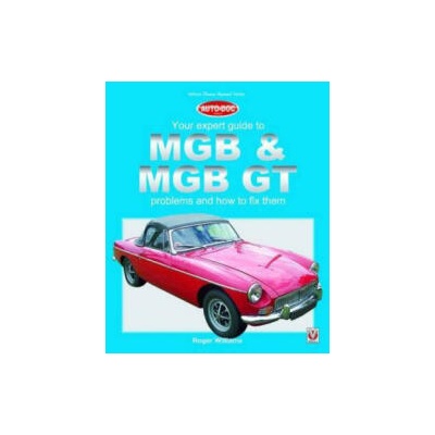 Mgb & Mgb Gt Your Expert Guide to Problems and How to Fix Them | Roger Williams