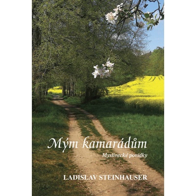 Mým kamarádům Ladislav Steinhauser