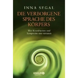 Die verborgene Sprache des Körpers | Inna Segal, Diane von Weltzien (2014)