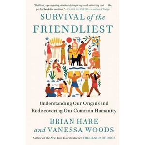 Survival of the Friendliest | Brian Hare, Vanessa Woods (ISBN: 9780399590689)
