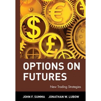 Options on Futures - New Trading Strategies | John F. Summa, Jonathan W. Lubow