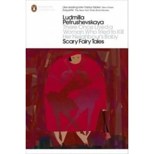 There Once Lived a Woman Who Tried to Kill Her Neighbour's Baby: Scary Fairy Tales | Ludmilla Petrushevskaya (2011)