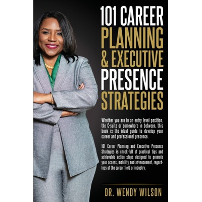 101 Career Planning & Executive Presence Strategies
