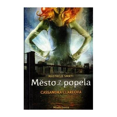 Město z popela - Clareová, Cassandra, Pevná vazba vázaná