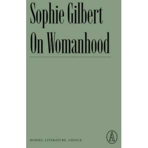 On Womanhood: Bodies, Literature, Choice (ISBN: 9781638930662)
