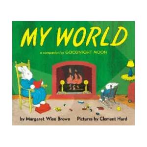 My World | Margaret Wise Brown (ISBN: 9780694008629)