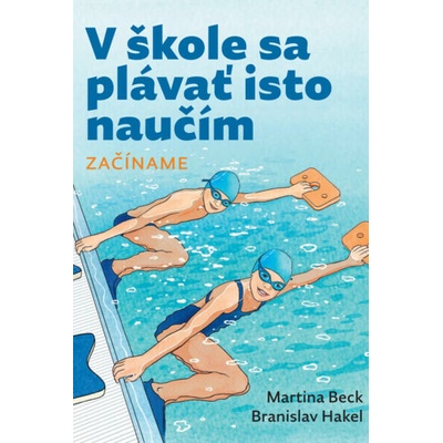 V škole sa plávať isto naučím - Hakel Branislav, Beck Martina