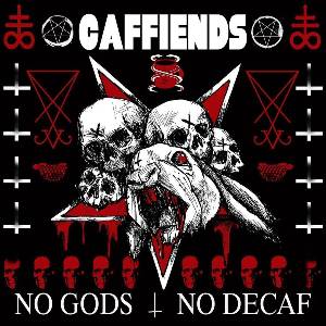 Caffiends - No Gods No Decaf (LP) (0823819704613)