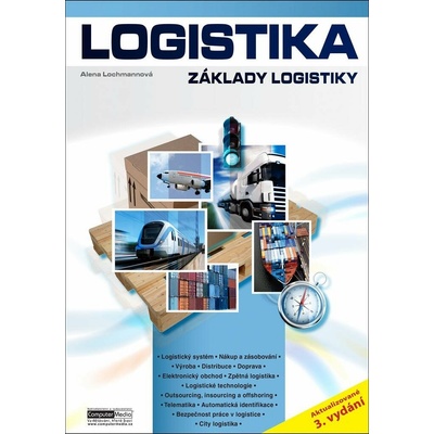 Logistika - základy logistiky - Alena Lochmannová