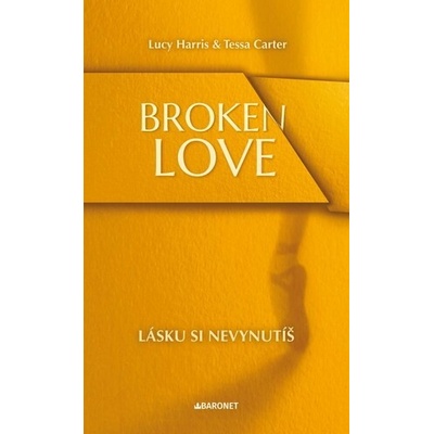 Broken Love Lásku si nevynutíš