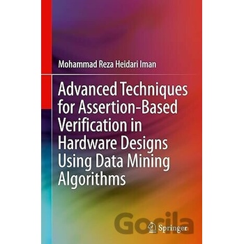 Advanced Techniques for Assertion-Based Verification in Hardware Designs Using Data Mining Algorithms - Mohammad Reza Heidari Iman
