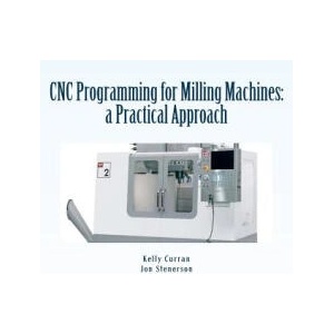 CNC Programming for Milling Machines | Kelly Curran, Jon Stenerson (ISBN: 9781533082428)