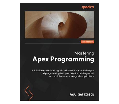 Mastering Apex Programming - Second Edition