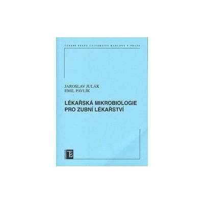 Lékařská mikrobiologie pro zubní lékařství - Jaroslav Julák, Emil Pavlík