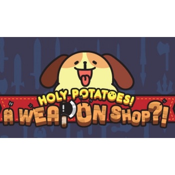 Holy Potatoes! A Weapon Shop!