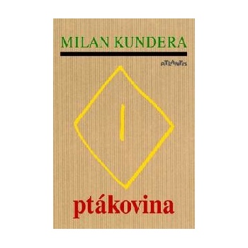 Ptákovina - Milan Kundera