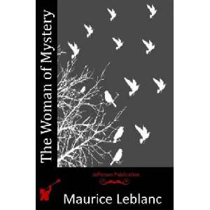 The Woman of Mystery | Maurice Leblanc (ISBN: 9781515297550)