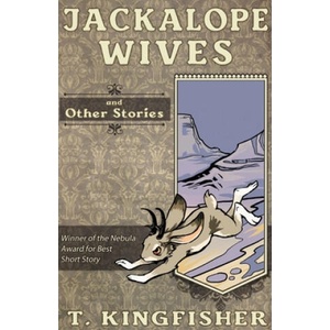 Jackalope Wives and Other Stories (ISBN: 9781614504030)