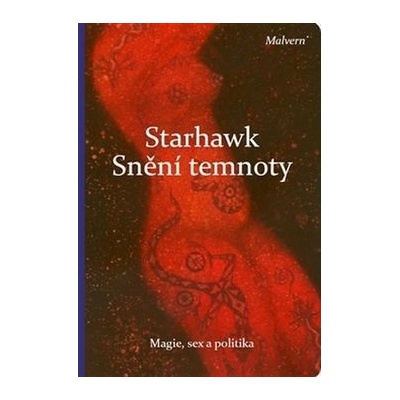 Snění temnoty - Magie, sex a politika - Starhawk