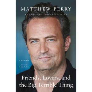 Friends, Lovers, and the Big Terrible Thing: A Memoir (ISBN: 9781250866455)
