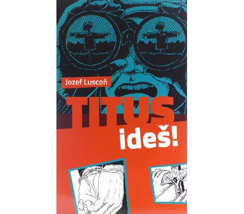 Titus , ideš!