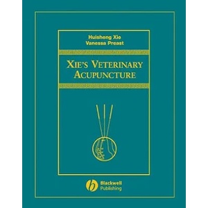 Xie's Veterinary Acupuncture | Huisheng Xie, Vanessa Preast (2007)