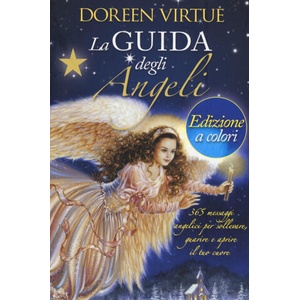 guida degli angeli. 365 messaggi angelici per sollevare, guarire e aprire il tuo cuore | Doreen Virtue (2018)