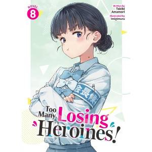 Too Many Losing Heroines! (Light Novel) Vol. 8 (2026)
