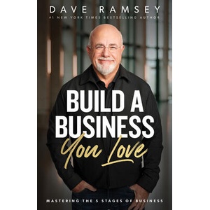 Build a Business You Love: Mastering the Five Stages of Business (ISBN: 9798887820422)