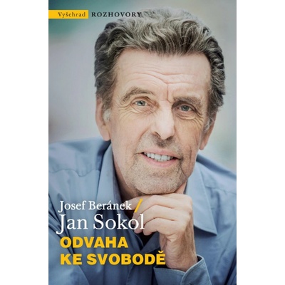 Odvaha ke svobodě - Jan Sokol, Josef Beránek