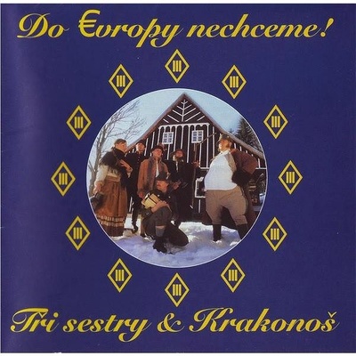 Tři Sestry - Do evropy nechceme! CD – Zboží Dáma