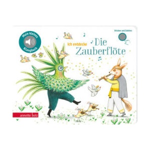 Ich entdecke Die Zauberflöte - Pappbilderbuch mit Sound (Mein kleines Klangbuch) | Delphine Renon (ISBN: 9783219119619)