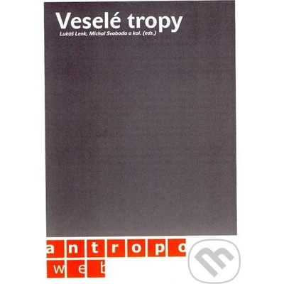 Veselé tropy - Lukáš Lenk, Michal Svoboda a kol.