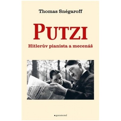Putzi, Hitlerův pianista - Thomas Snégaroff